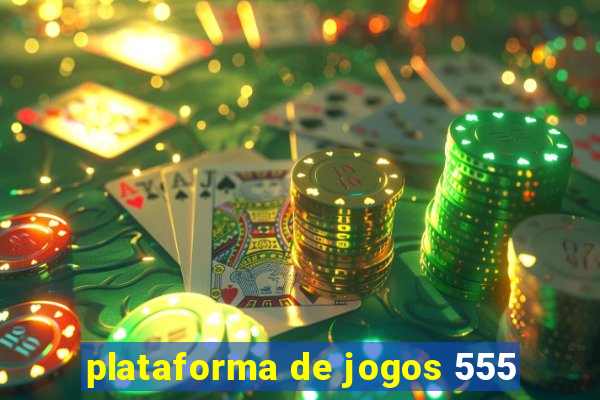 plataforma de jogos 555